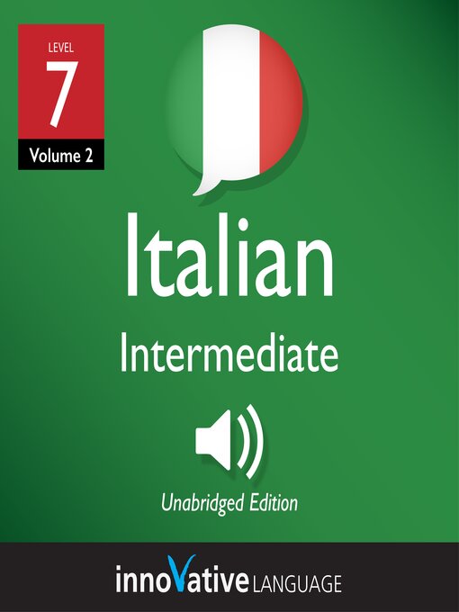 Title details for Learn Italian: Level 7: Intermediate Italian, Volume 2 by Innovative Language Learning, LLC - Available